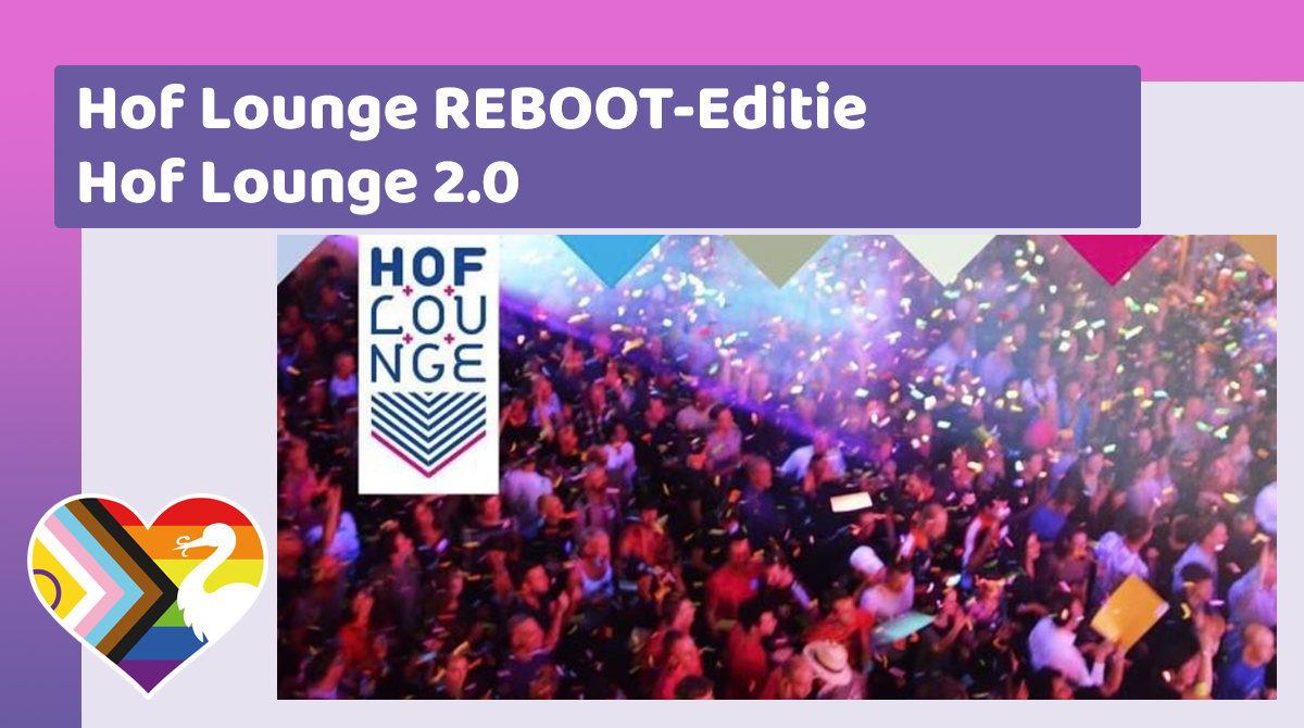 Hof Lounge Reboot | 19 mei, MoritzzPride The Hague